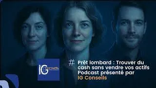 Miniature : Crédit lombard : Trouver du cash sans vendre vos actifs - IG CONSEILS – Experts Augmentés