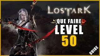 Miniature : QUE FAIRE UNE FOIS NIVEAU 50 ? - GUIDE DEBUTANT SUR LOST ARK !