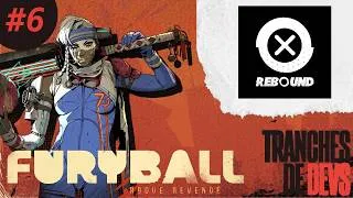 Miniature : Comment on passe de TENNIS MANAGER à FURYBALL ?? TDD6 avec le studio Rebound !