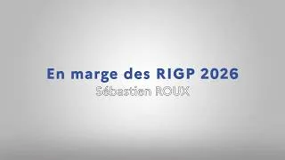 Miniature : En marge des RIGP 2026 / Regards d’experts (3/4) : Sébastien ROUX