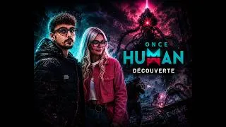 Miniature : ONCE HUMAN : ENTRE HORREUR ET SURVIE EN DUO 🔥