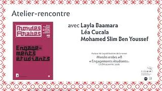 Miniature : Layla Baamara, Léa Cucala et Mohamed Slim Ben Youssef | "Mondes arabes" #8 « Engagements étudiants »