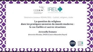 Miniature : Séminaire IISMM/IREL "Laïcité, religions, école" 25-26 | #6 Antonella Romano (EHESS, CAK)