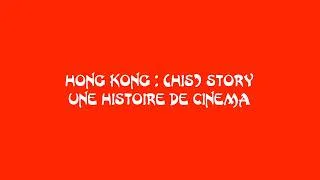 Miniature : HONG KONG : HIS STORY - Une Histoire de Cinéma - Bande Annonce ✨