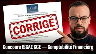 Miniature : Correction concours ISCAE 2025 cycle grande école (S5/1ère année GE) epreuve de comptabilité