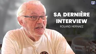 Miniature : Roland HERNAEZ : extrait de sa dernière interview