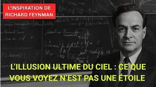 Miniature : CE QUE VOUS VOYEZ N’EST PAS UNE ÉTOILE : L’ILLUSION ULTIME du Ciel : L'INSPIRATION DE FEYNMAN