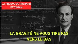 Miniature : La GRAVITÉ NE VOUS TIRE PAS VERS LE BAS : La Preuve de Richard Feynman
