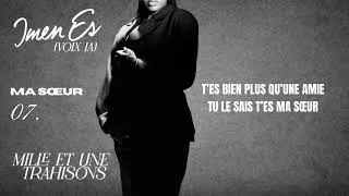 Miniature : Imen ES - Ma sœur (LYRIC OFFICIEL) (Voix IA)
