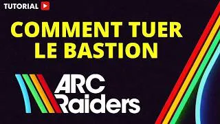 Miniature : Comment tuer le bastion arc raiders
