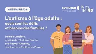 Miniature : Webinaire iMIND #24 – L'autisme à l'âge adulte : quels sont les défis et besoins des familles ?