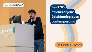 Miniature : Les TND et leurs enjeux épistémologiques contemporains – M. Costes