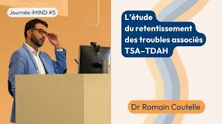 Miniature : L’étude du retentissement des troubles associés TSA-TDAH – R. Coutelle