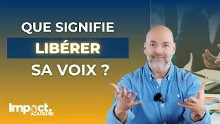 Miniature : Que signifie "Libérer sa voix" ? 🗣️