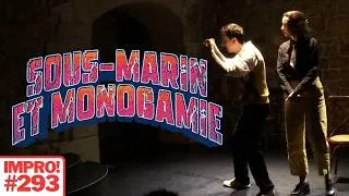 Miniature : IMPRO! #293 | Sous-Marin et Monogamie | Spectacle Complet