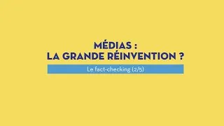 Miniature : Médias : la grande réinvention ? Ép 2 : Le fact-checking | INA La Revue Des Medias