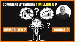 Miniature : Atteindre 1 million d'euros - Bourse ou immobilier ?