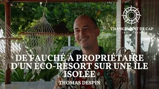 Miniature : Épisode 7: De Fauché à Propriétaire d'un Éco-Resort sur une île reculée : Le Parcours de Thomas