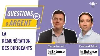 Miniature : QUESTIONS d'ARGENT - La rémunération des dirigeants