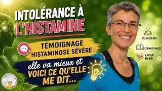 Miniature : Témoignage histaminose sévère : elle va mieux et voici ce qu'elle me dit...
