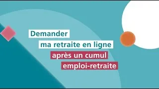 Miniature : Demander votre retraite après un cumul emploi-retraite
