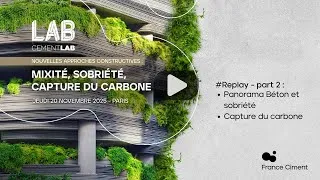 Miniature : CementLAB 2025 - part 2 : Panorama Béton et sobriété ; Keynote Capture du carbone