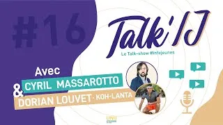 Miniature : Talk'IJ #16 (feat Dorian Louvet & Cyril Massarotto)