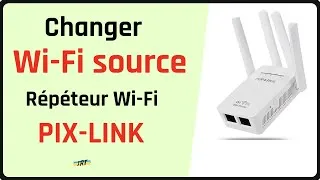Miniature : Comment changer le réseau WiFi source d'un Répéteur PIX-LINK