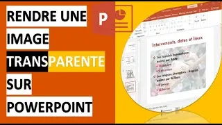 Miniature : POWERPOINT - Comment Rendre une Image Transparente ?