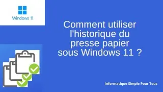 Miniature : Comment utiliser l'historique du presse papier sous windows 11 ?