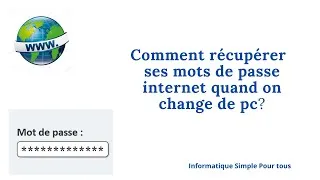 Miniature : Comment récupérer ses mots de passe internet quand on change de pc ?