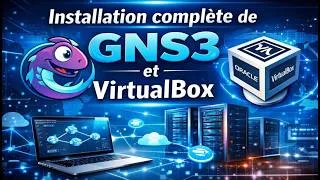 Miniature : 6 - Installation complète de GNS3 et VirtualBox