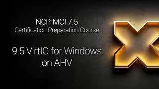 Miniature : NCP-MCI 7.5 - 9.5 VirtIO for Windows on AHV