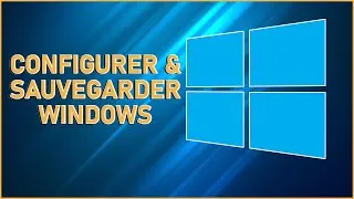 Miniature : Configuration basique et sauvegarde de Windows quand vous venez de l'installer