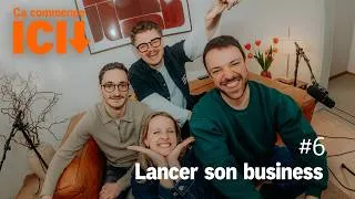 Miniature : Ça commence ici | S1E6 Lancer son business : par où commencer ?