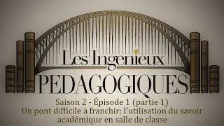 Miniature : 16. Un pont difficile à franchir: l'utilisation du savoir académique en salle de classe (partie 1)