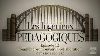 Miniature : 12. Comment promouvoir la collaboration dans nos écoles?