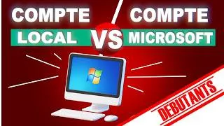 Miniature : COMPTE MICROSOFT OU COMPTE LOCAL SUR WINDOWS : LEQUEL CHOISIR ? (NE FAITES PAS LA MAUVAISE ERREUR !)