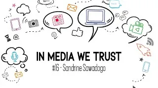 Miniature : In Media We Trust - Episode 16 avec Sandrine Sawadogo (L'Économiste du Faso)