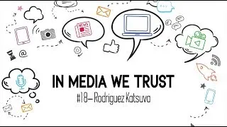 Miniature : In Media We Trust - Épisode 18 avec Rodriguez Katsuva (Congocheck)