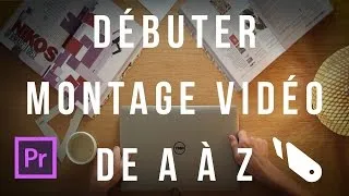 Miniature : Le montage vidéo de A à Z sur Premiere Pro (DEBUTANTS en une seule partie)