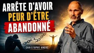 Miniature : ARRÊTE D’AVOIR PEUR D’ÊTRE ABANDONNÉ | CHRISTOPHE ANDRÉ