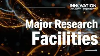 Miniature : Major Research Facilities: Canada’s innovation edge