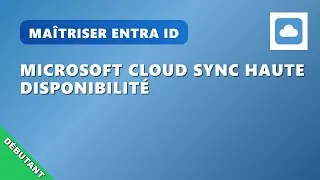 Miniature : A11EP8 : Microsoft Cloud Sync Haute Disponibilité