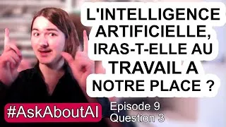 Miniature : L'Intelligence Artificielle iras-t-elle au travail à notre place ? #AskAboutAI 9