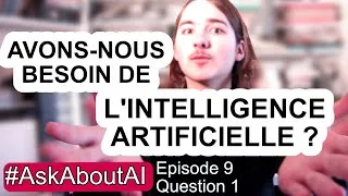 Miniature : Avons-nous besoin de l'Intelligence Artificielle ? #AskAboutAI 9