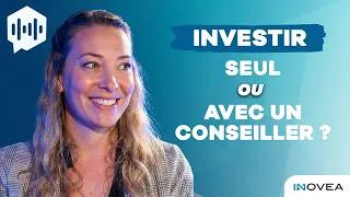 Miniature : INVESTIR SEUL OU AVEC UN CONSEILLER ?