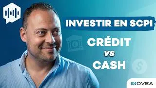 Miniature : INVESTIR EN SCPI : CRÉDIT VS CASH !