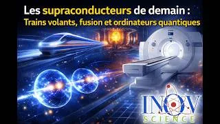 Miniature : Les supraconducteurs de demain  trains volants, fusion et ordinateurs quantiques