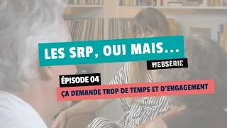 Miniature : Les SRP demandent-elles "trop" de temps et d’engagement ? | Les SRP, oui mais… (4/6)